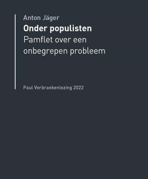 Onder populisten - Pamflet over een onbegrepen probleem
